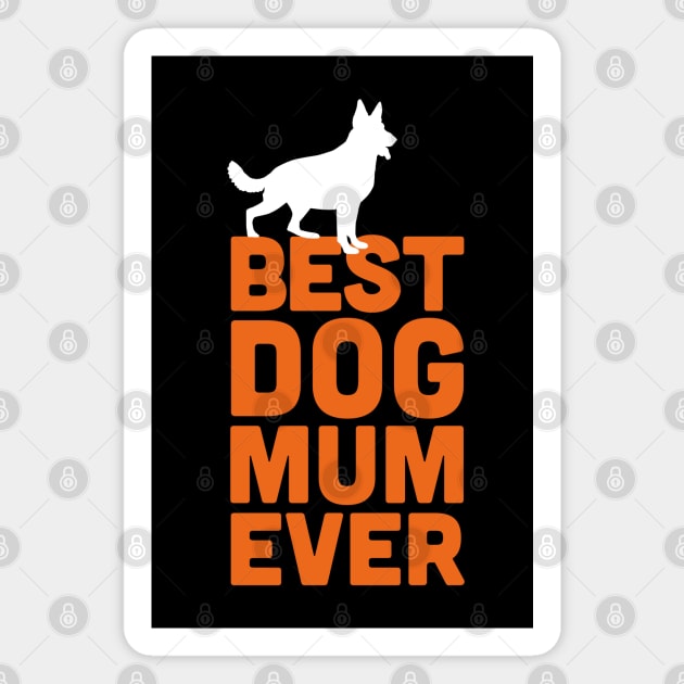 Best German Shepherd Dog Mum Ever - Orange Dog Lover Gift Magnet by Elsie Bee Designs